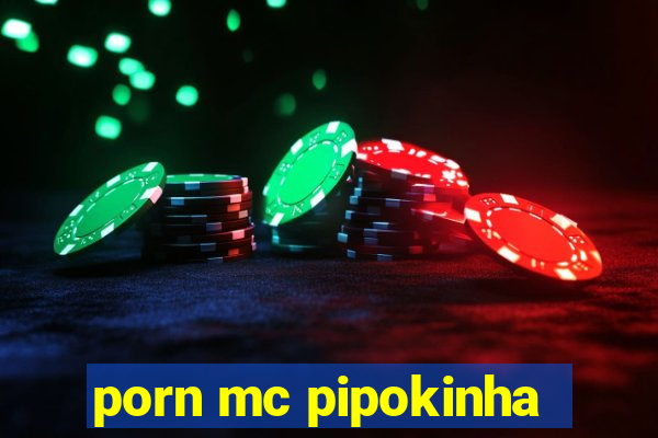 porn mc pipokinha